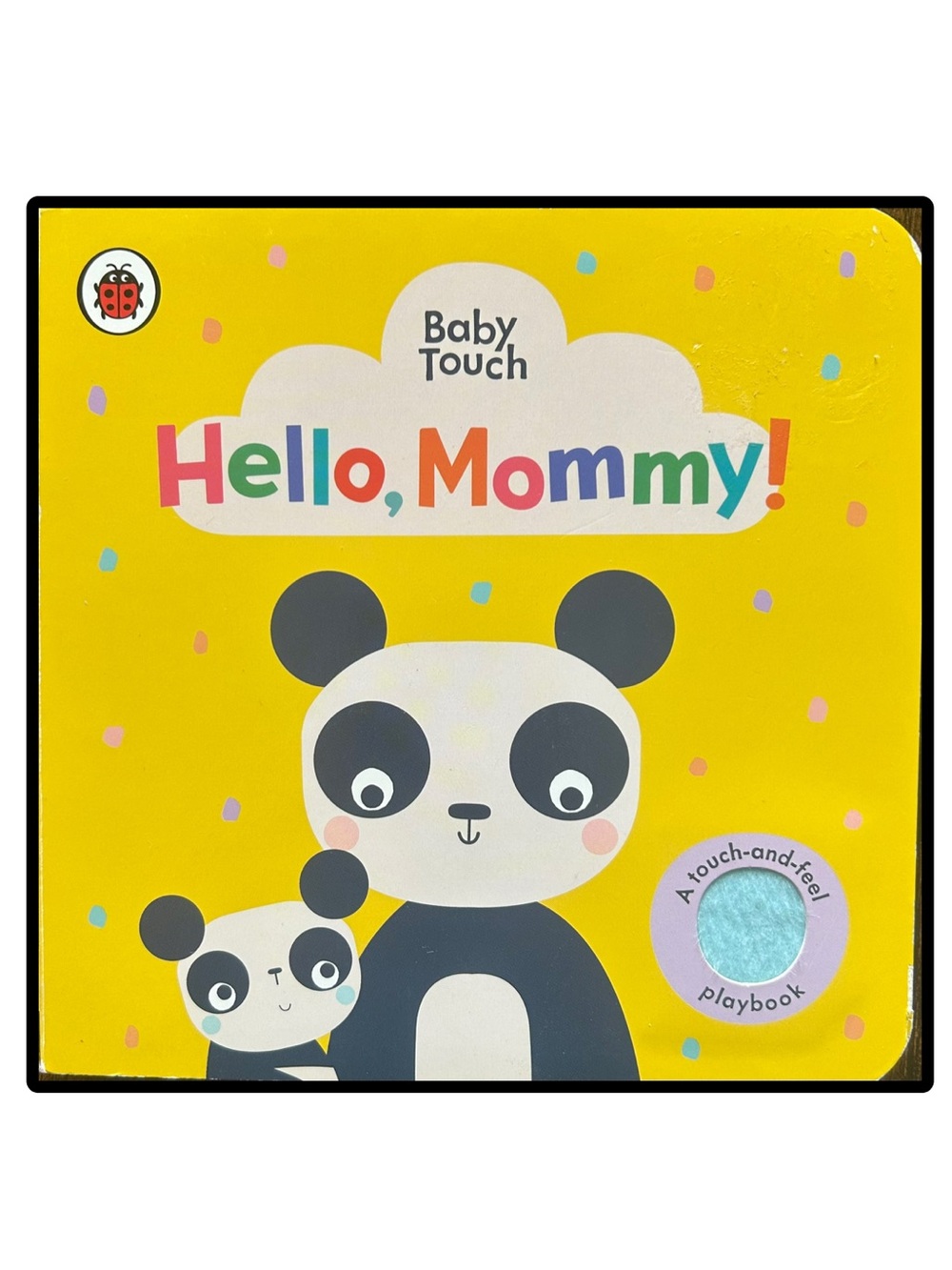 Baby Touch Hello, Mommy! Touch-and-Feel Board Book